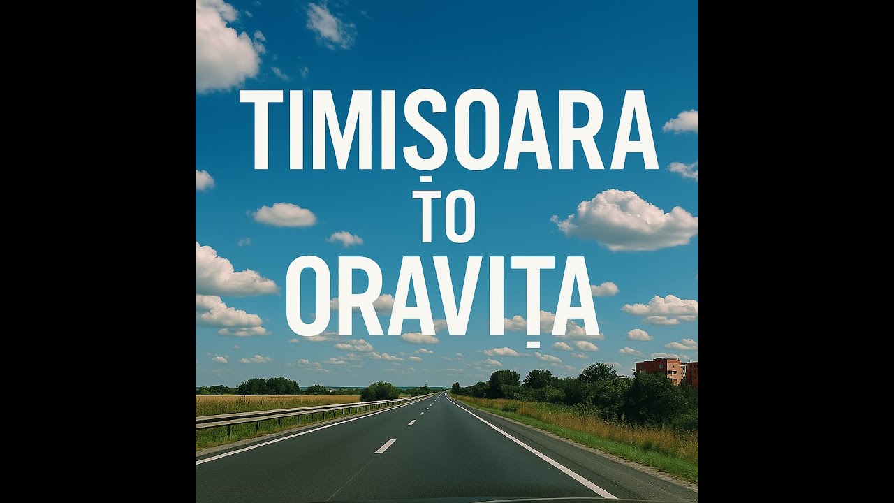 Cinematic 4K Drive from Timișoara to Oravița | Relaxing Hyperlapse with Perfect Sky