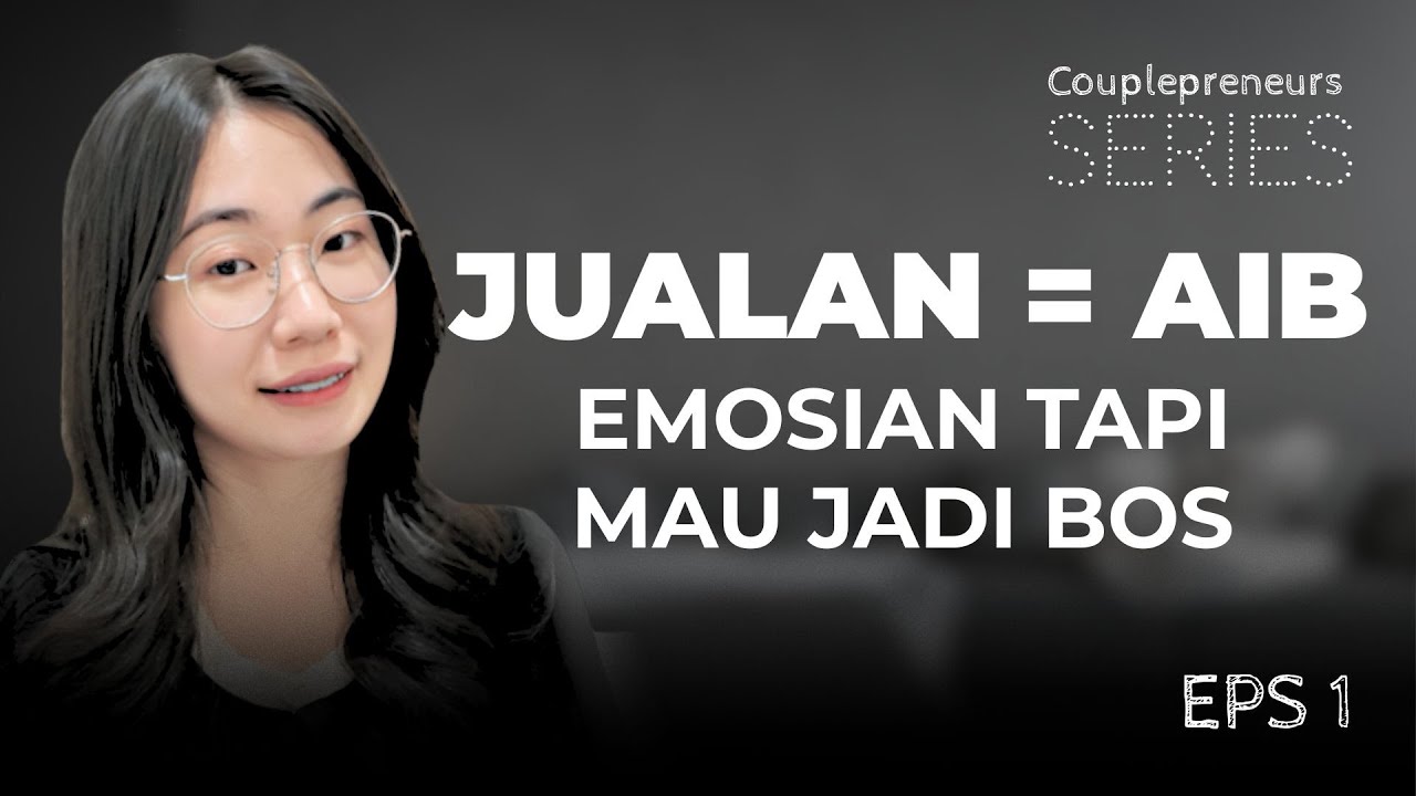 EPS 1 : JUALAN ITU AIB! EMOSIAN TAPI MAU JADI BOS!