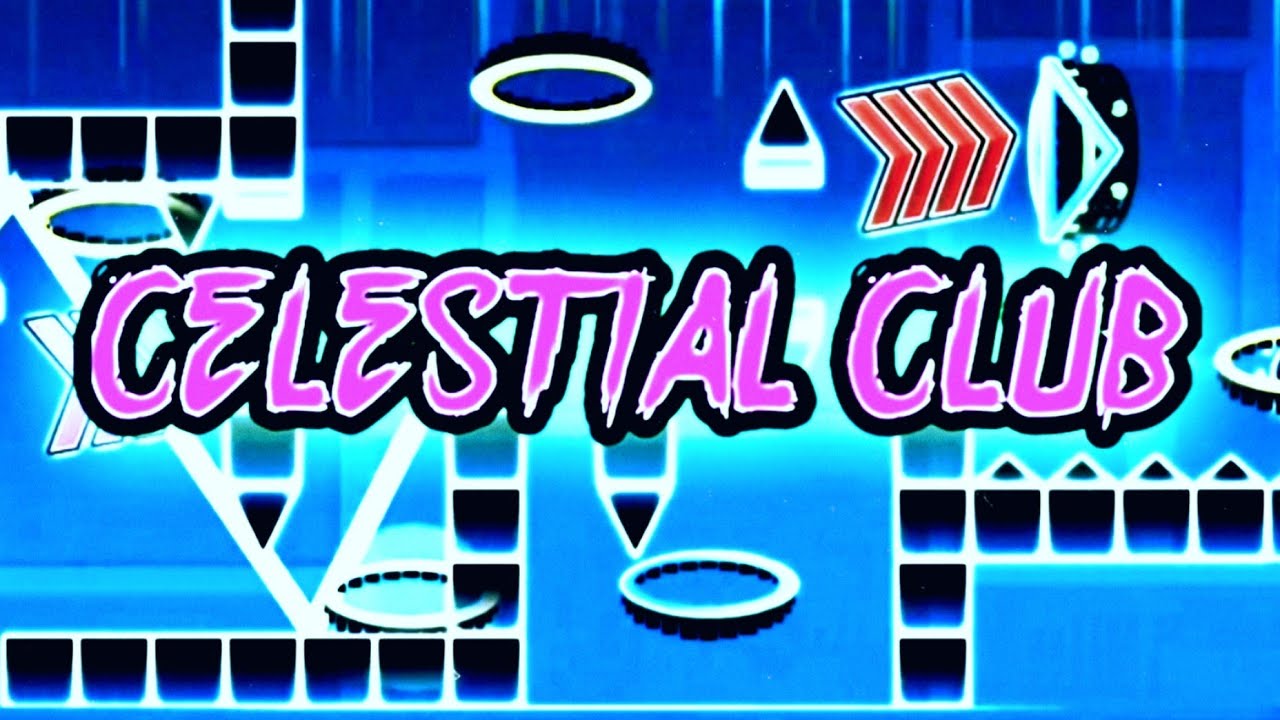 My Best GamePlay | Celestial Club | Full Layout | Geometry Dash 2.11