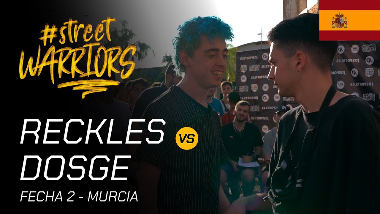 OCTAVOS - DOSGE VS RECKLES - STREET WARRIORS MURCIA