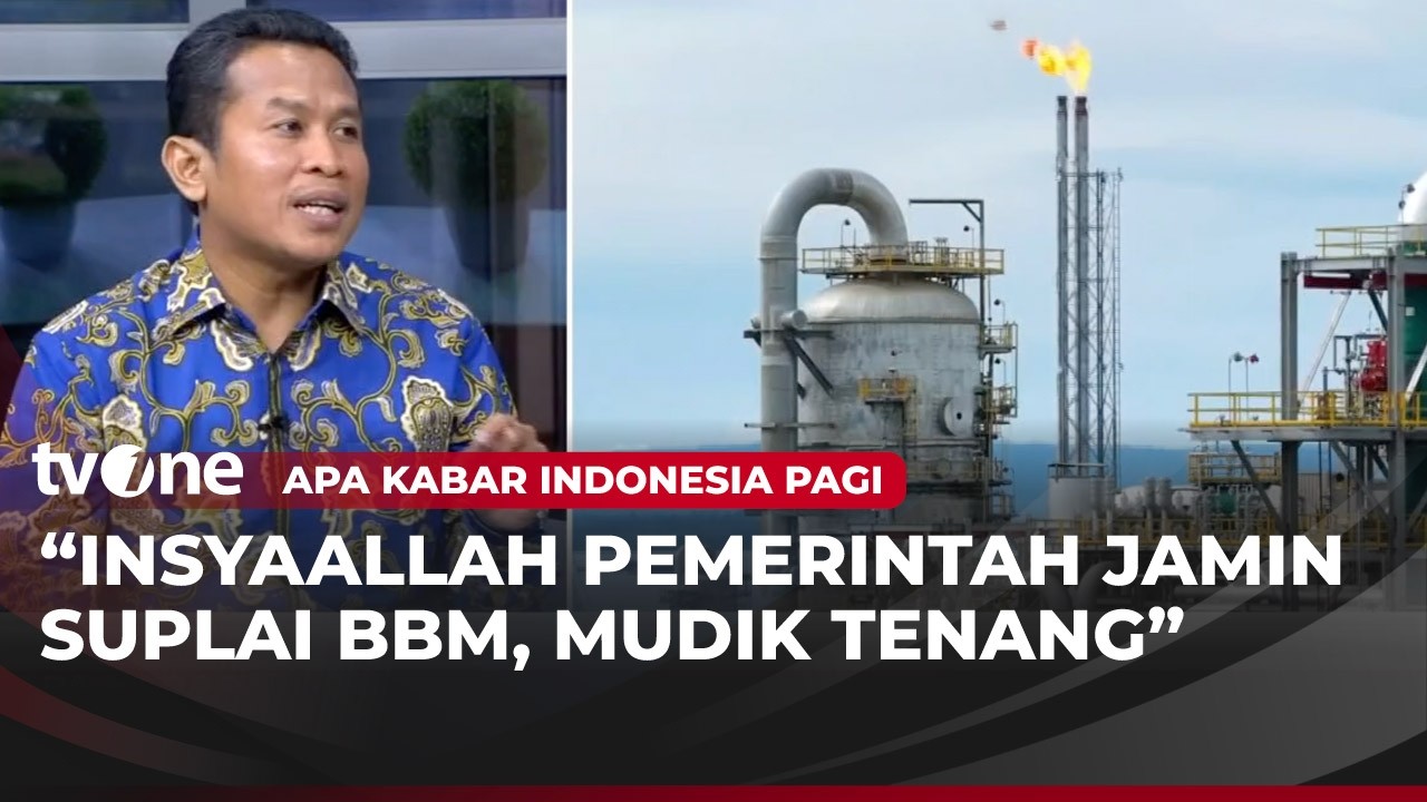 Anggota Dewan Energi Nasional: Insyaallah Pemerintah Menjamin BBM Aman hingga Lebaran | AKIP