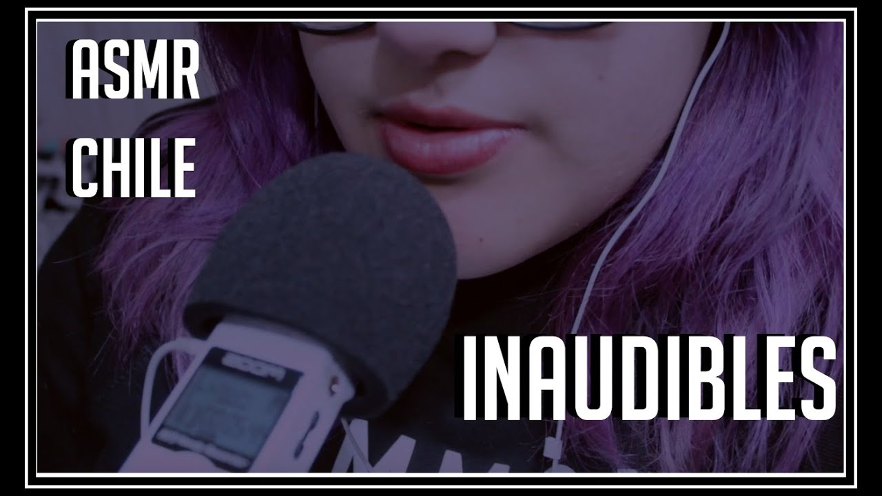 ASMR CHILE - Sonidos Inaudibles, lectura en susurros, mouth sounds.