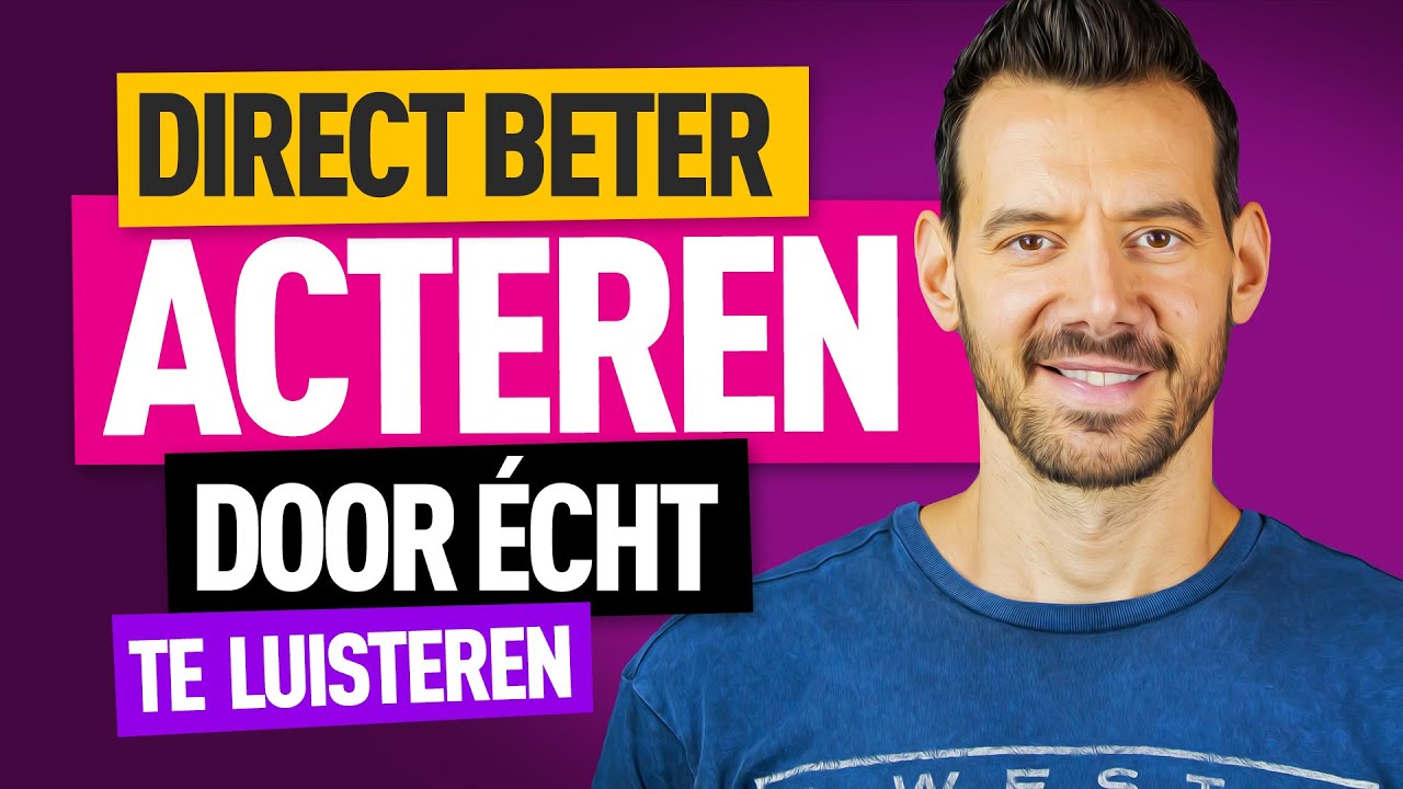 ACTEERTIPS: Écht LUISTEREN  / Acteren voor beginners