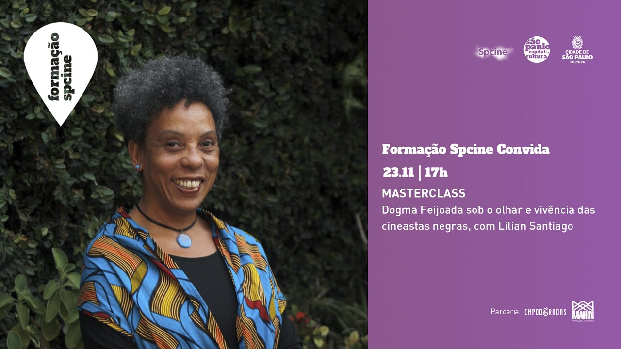Formação Spcine Convida Empoderadas - Dogma Feijoada sob o olhar e vivência das cineastas negras