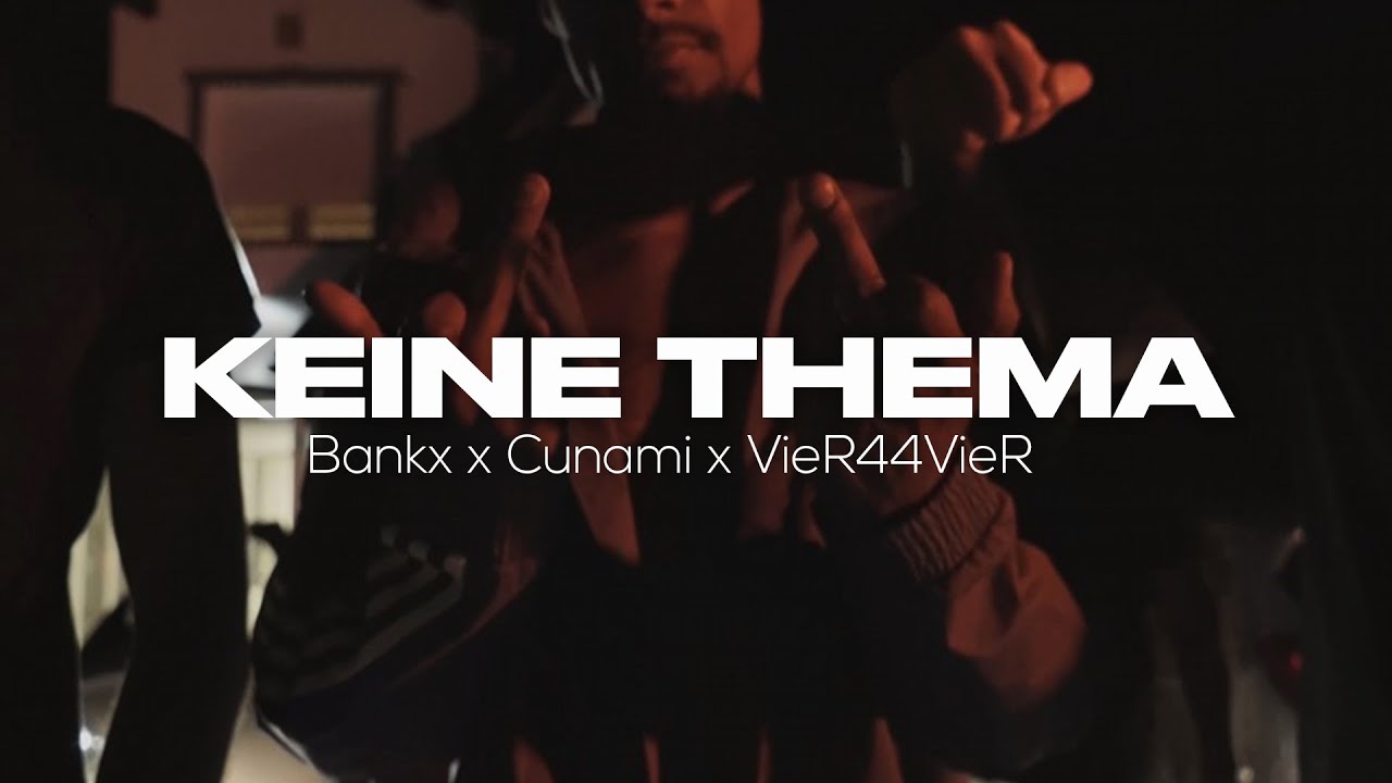 Bankx x Cunami x VieR44VieR - Keine Thema