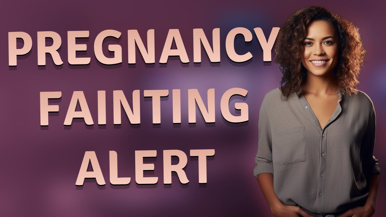 Why Must You Get Immediate Help If You Faint While Pregnant?