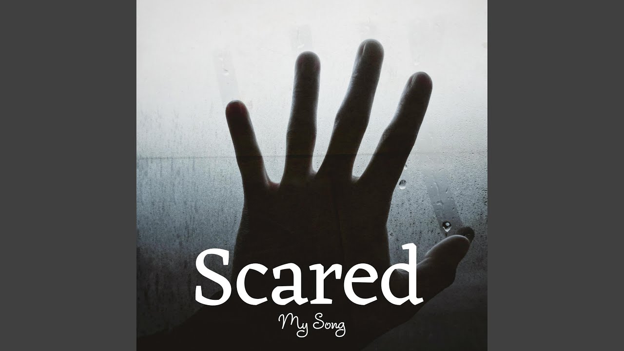 Scared