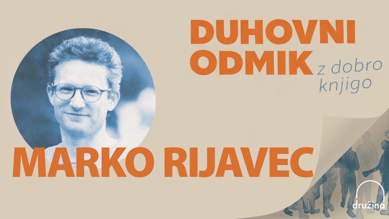[Duhovni odmik z dobro knjigo] Marko Rijavec