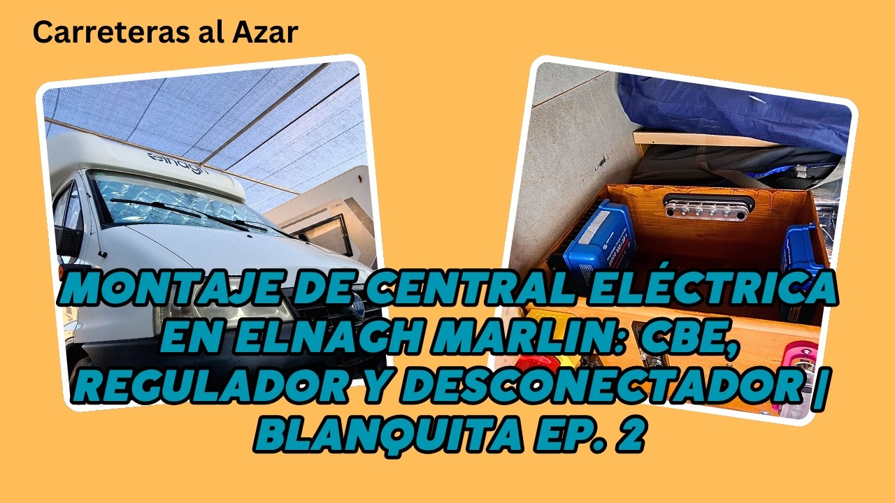 Montaje de Central Eléctrica en Elnagh Marlin: CBE, Regulador y Desconectador | Blanquita Ep. 2