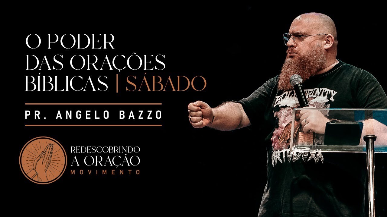 O PODER DAS ORAÇÕES BÍBLICAS | Pr. Angelo Bazzo | Culto de Sábado