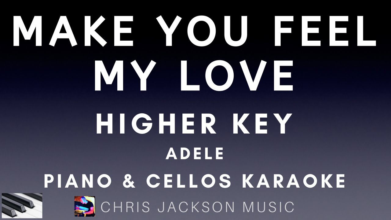 Adele - Make You Feel My Love - HIGHER Key (Piano & Cellos Karaoke Instrumental)