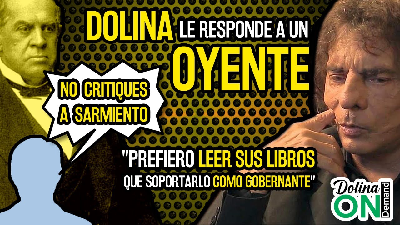 [DOLINA sobre SARMIENTO] Respuesta a un oyente que defiende políticas del padre del aula