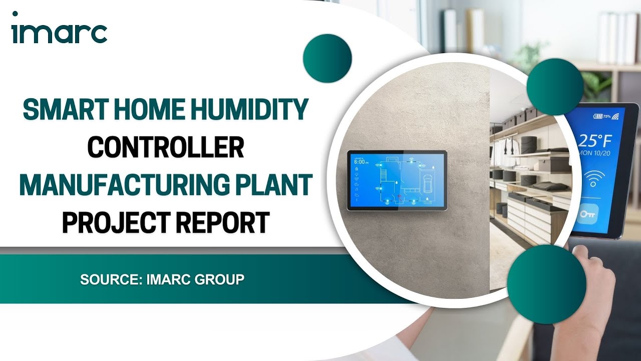 How to Setup a Smart Home Humidity Controller Manufacturing Plant: Detailed Report 2025
