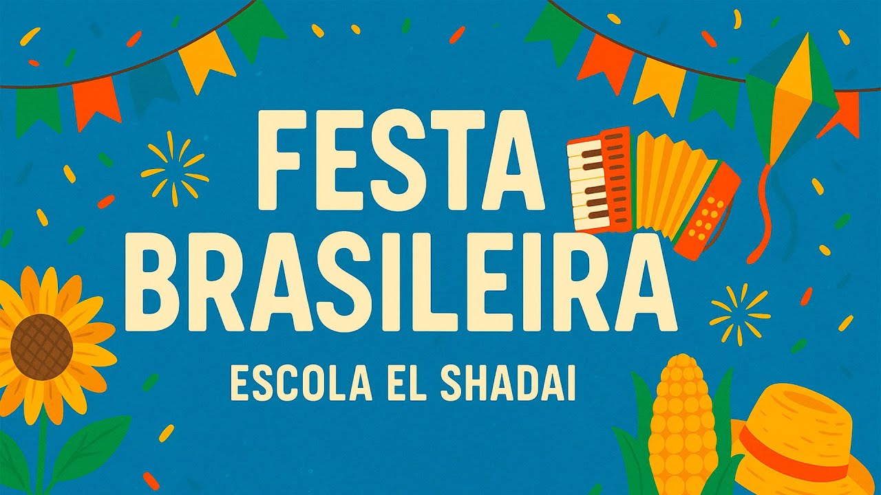 FESTA BRASILEIRA - 2025 - ESCOLA EL SHADAI - SEGUNDO PERÍODO