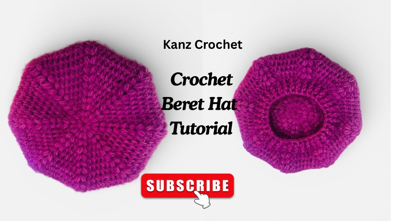 Crochet Beret Hat Tutorial | How to crochet a Beret Hat | Beginner’s Friendly Tutorial 