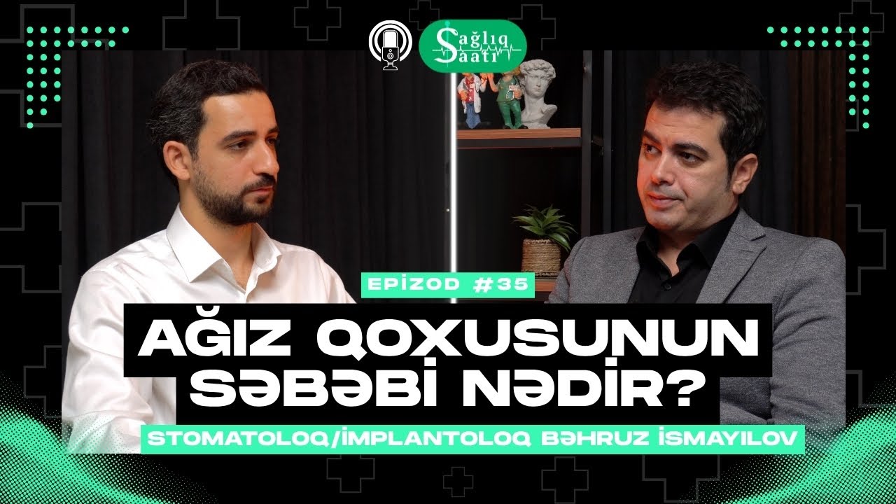 Dişlər niyə çürüyür? | Ağız qoxusuna səbəb nədir? | Dişin sinirinin önəmi | SAĞLIQ SAATI - 35.Bölüm
