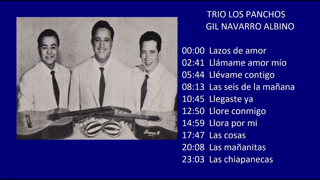 TRIO LOS PANCHOS. GIL NAVARRO ALBINO. PARTE 19