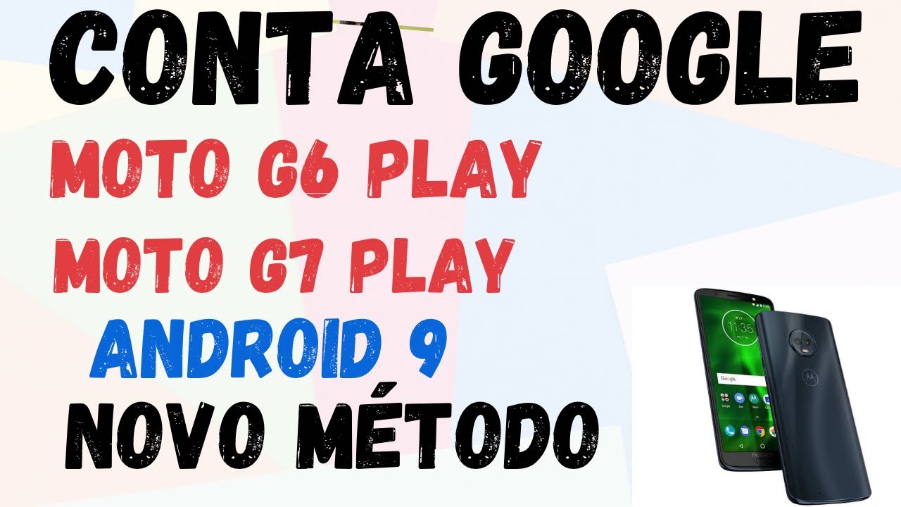 REMOVER CONTA GOOGLE MOTO G6 PLAY ANDROID 9 SEM PC MÉTODO NOVO