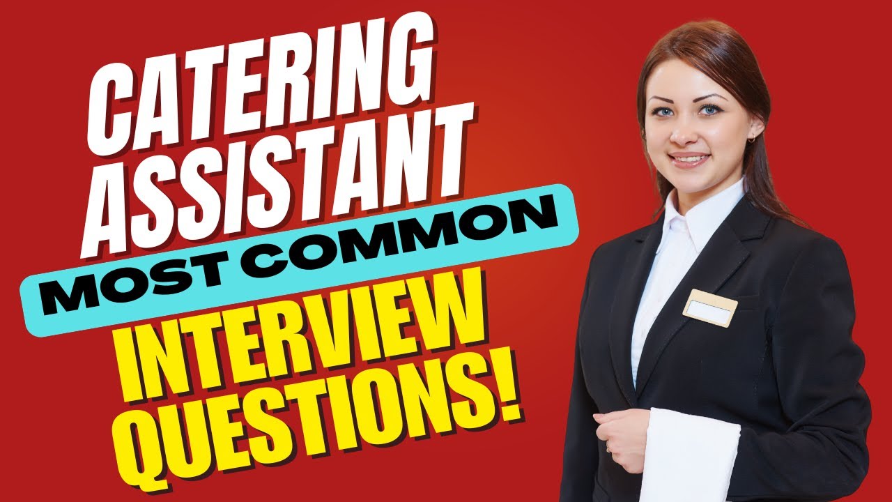 Catering Assistant Interview Questions and Answers | How to Pass the Interview