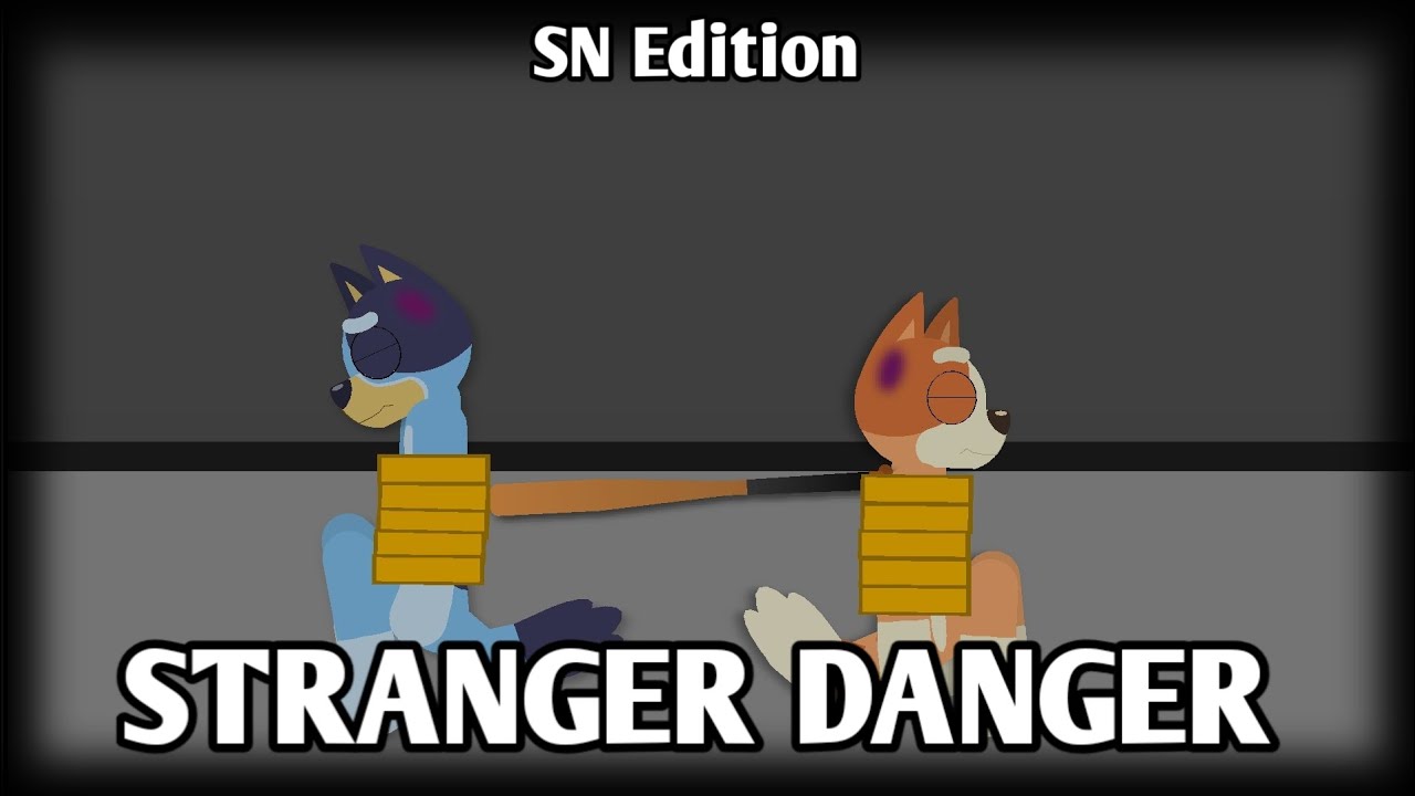 Bluey Lost Episode: Stranger Danger (SN Edition) (My Version)