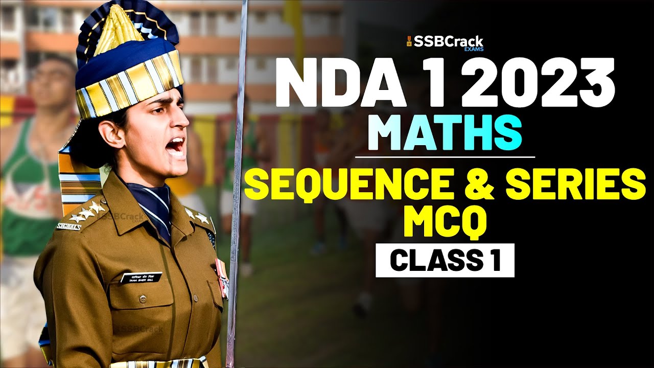NDA 1 2023 Exam Maths Important Question & Answer - Sequence & Series - Class 1