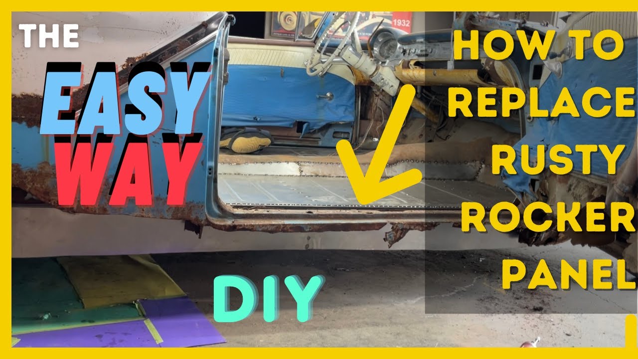 HOW TO REPLACE RUSTY ROCKER PANELS THE EASY WAY