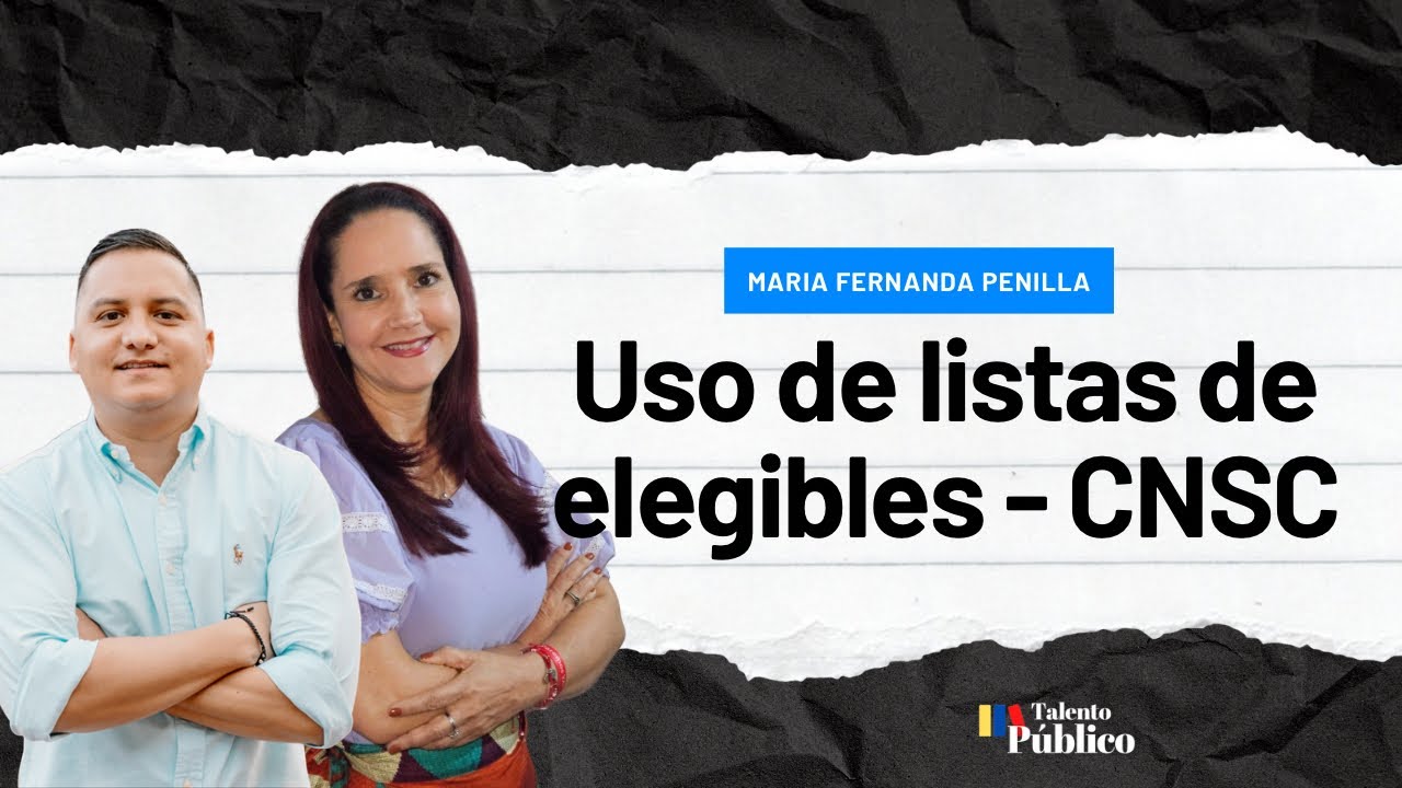 Uso de listas de elegible - Convocatorias CNSC