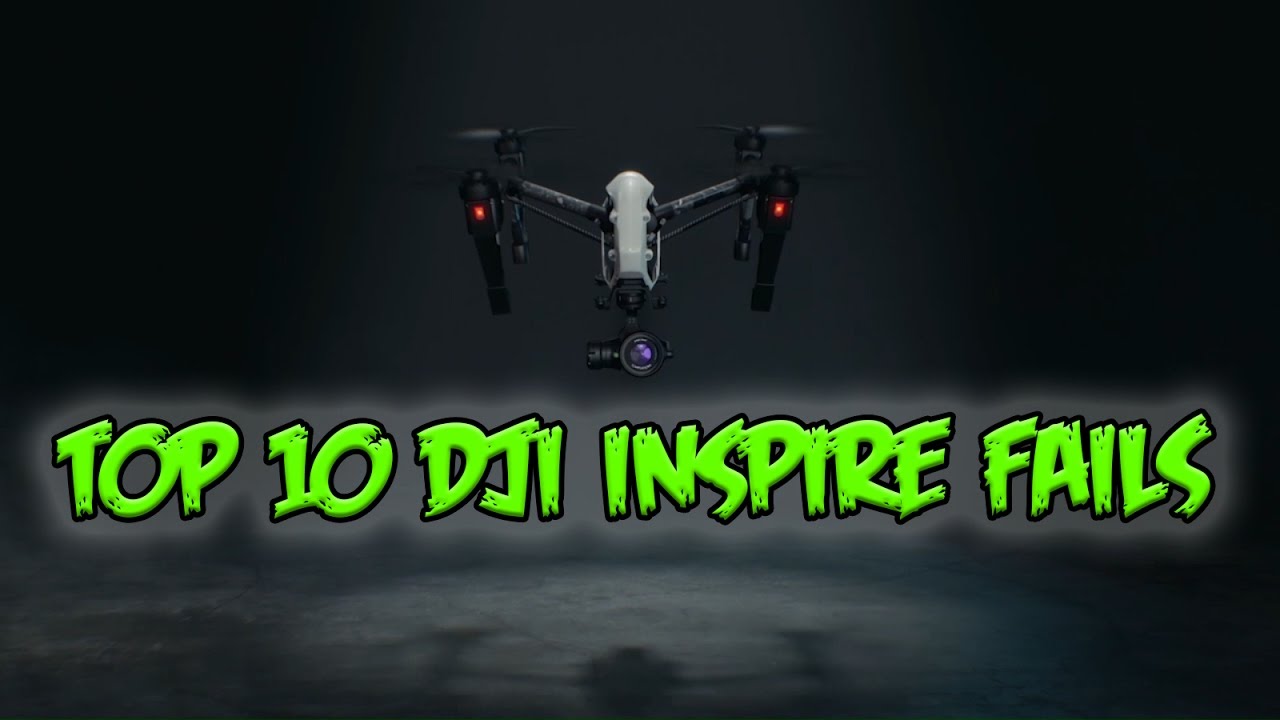 Top 10 DJI Inspire CRASH FAILS