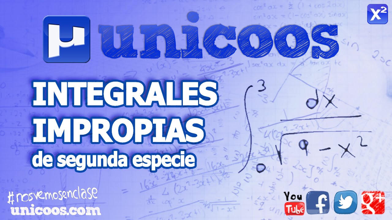 Integral impropia de segunda especie 03 UNIVERSIDAD