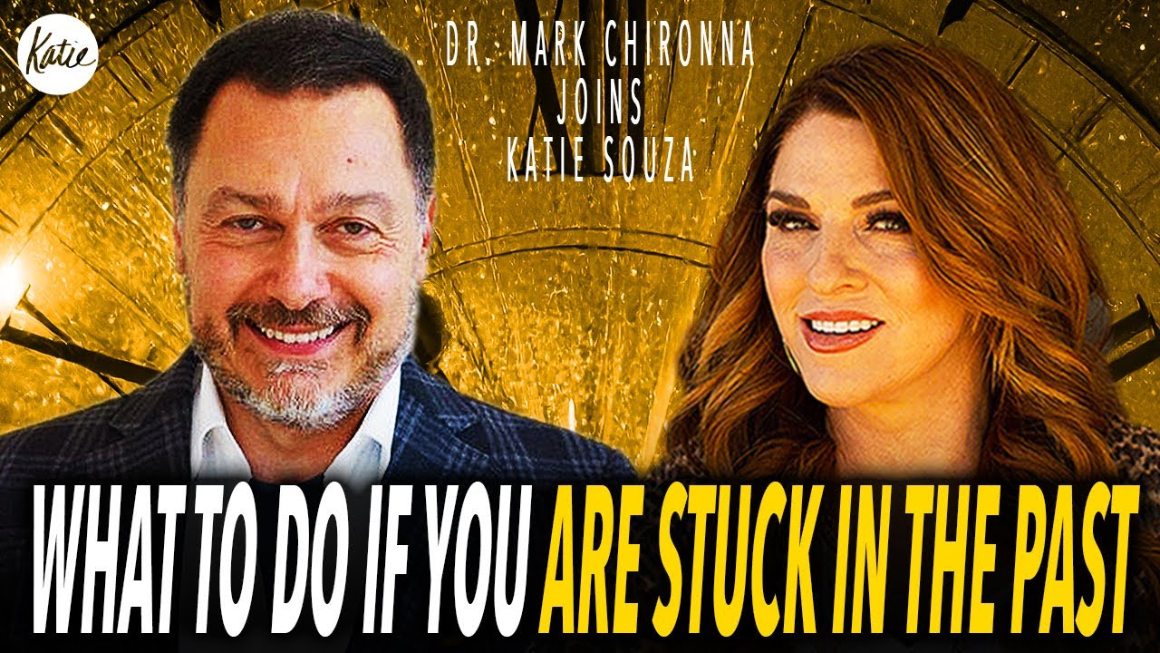 What To Do If You Are STUCK IN THE PAST! // Dr. Mark Chironna Joins Katie Souza