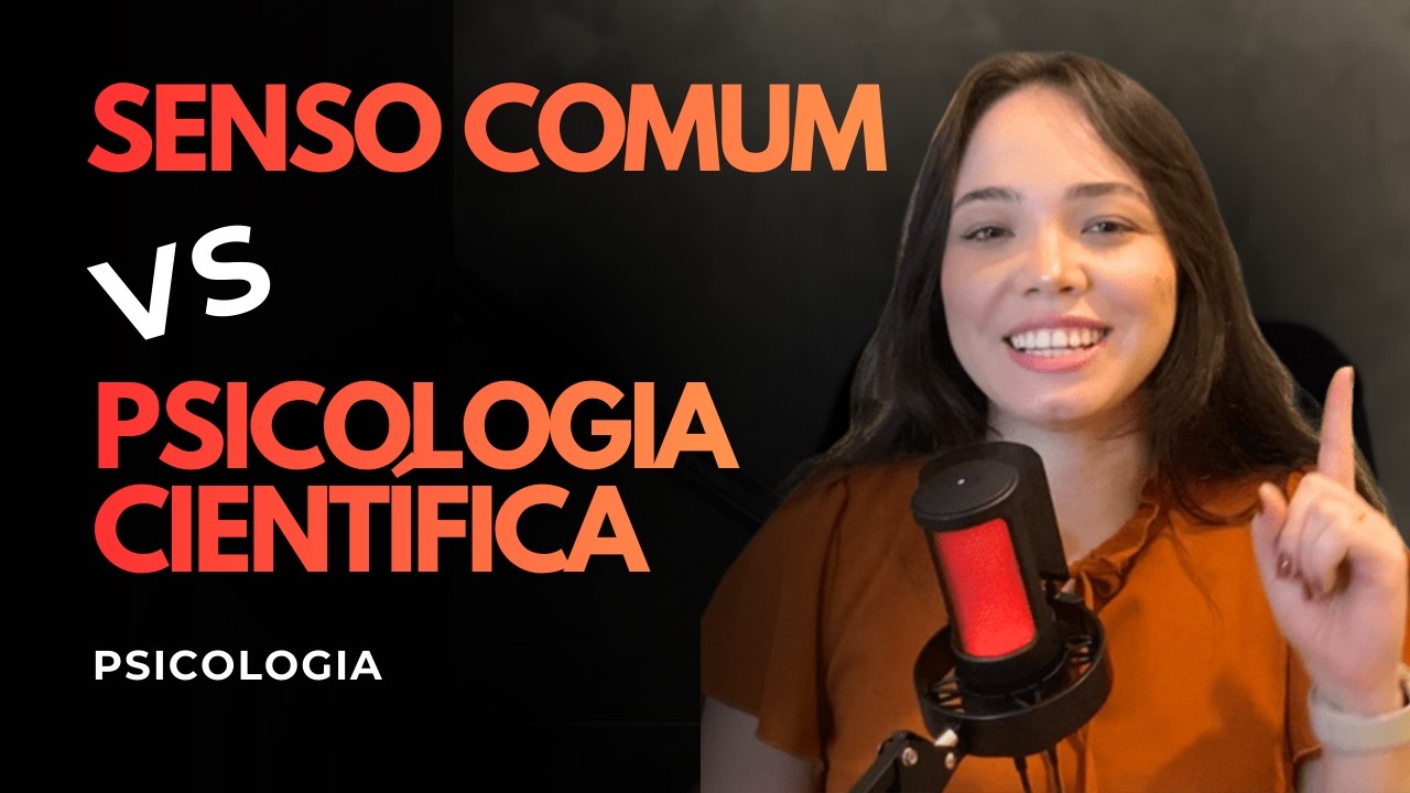 SENSO COMUM x PSICOLOGIA CIENTÍFICA | #1 Introdução à Psicologia [Legendado]