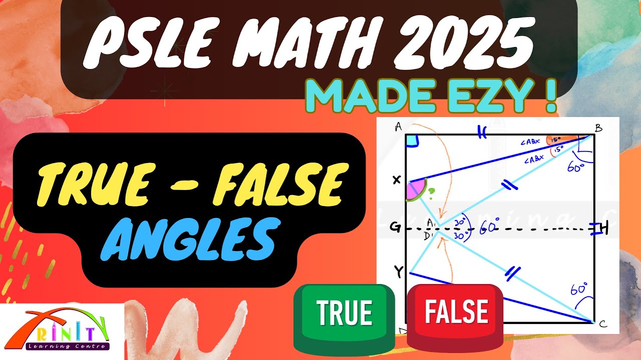 PSLE Math PSLE 2025 Math Made Easy  - True-False Angles