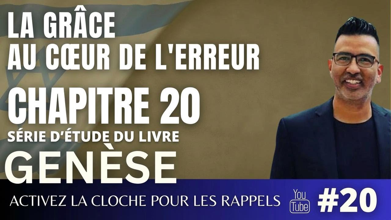 Quand la grâce brille au cœur de nos erreurs – Genèse chapitre 20