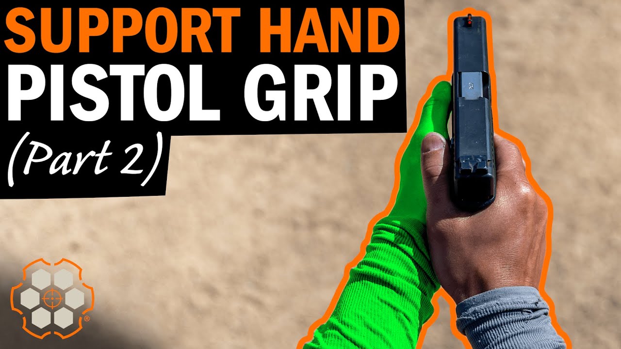 How to Hold a Pistol Properly with Your Support Hand (Part 2)