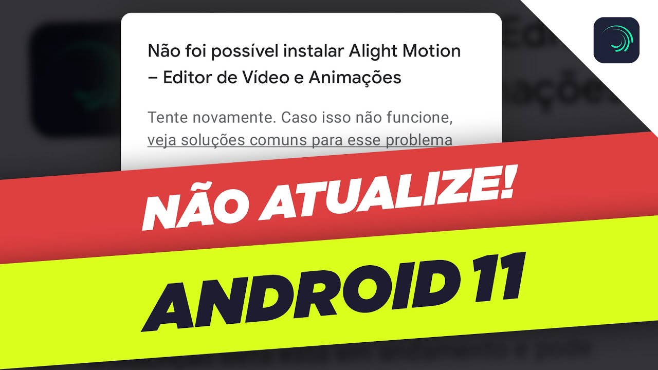 Erro Instala&ccedil;&atilde;o Alight Motion no Android 11 - Um Problema Raro!