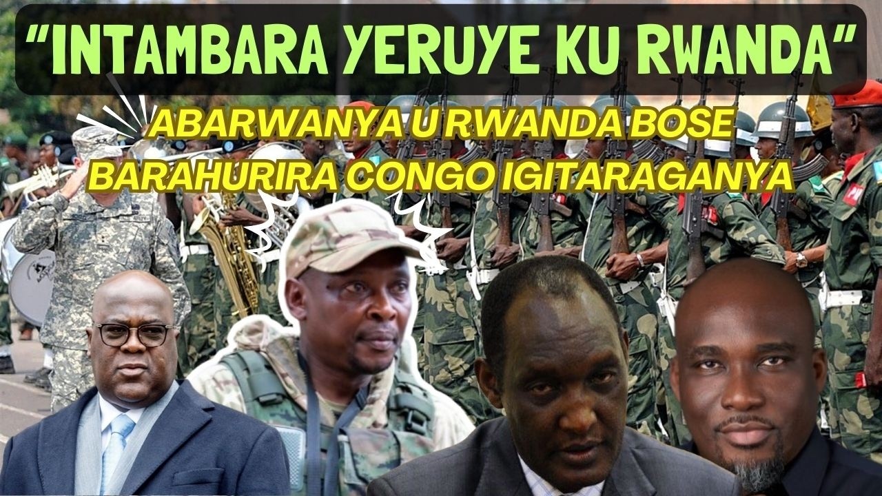INTAMBARA YO GUTERA U RWANDA IRI HAFI, CONGO IGIYE GUHURIZA HAMWE MU NAMA ABARWANYA U RWANDA