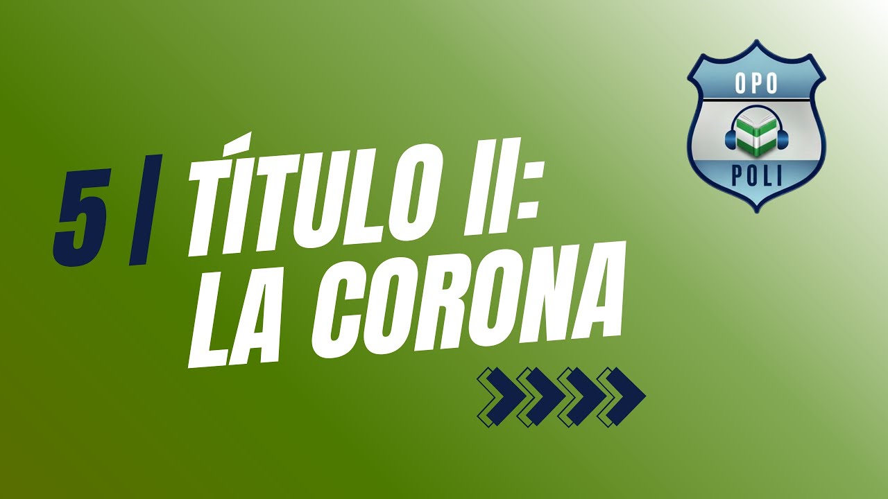 👑 Título II CE: La Corona y sus Funciones (Art. 56-65 CE) | Claves de Examen y Sucesión