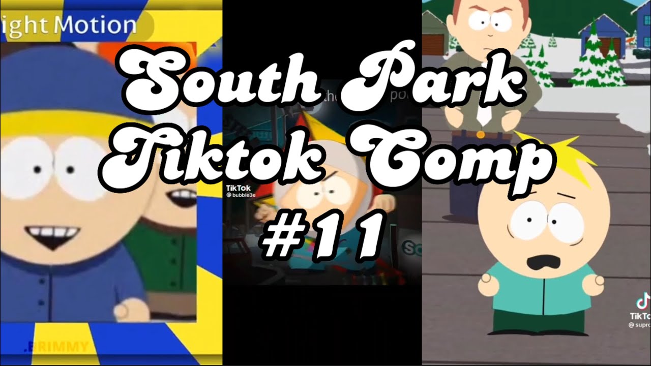 SOUTH PARK TIKTOK COMPILATION #11 💙