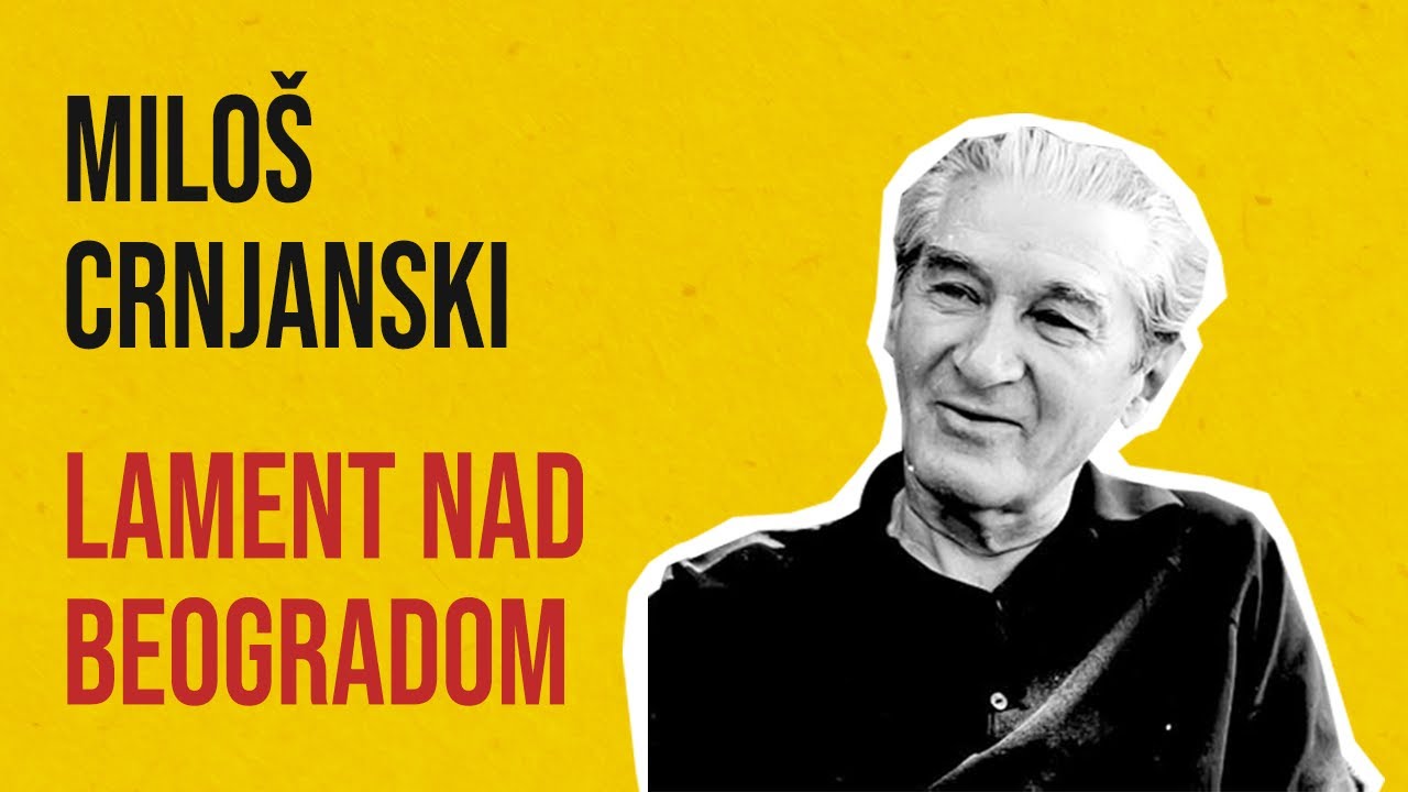 Miloš Crnjanski - Lament nad Beogradom