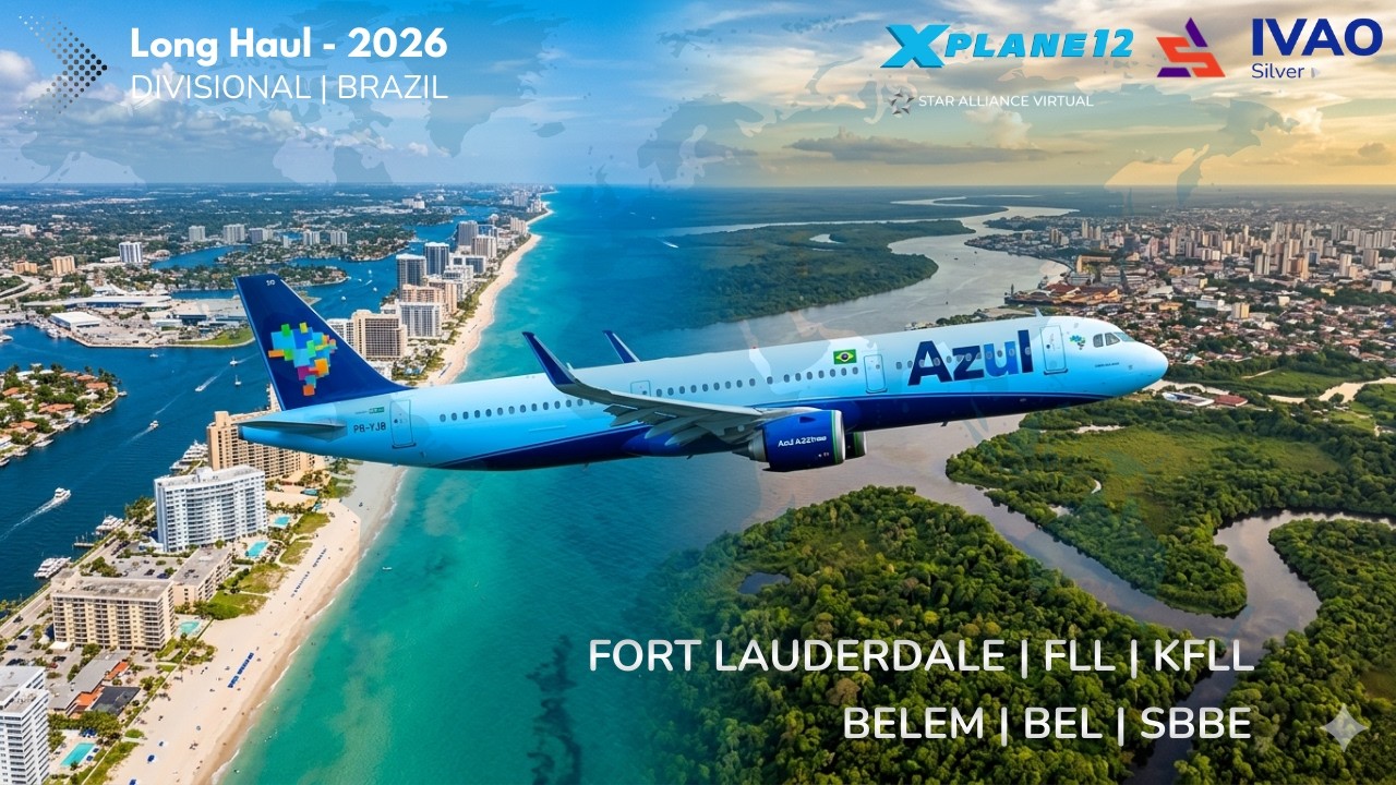 DIVISIONAL | IVAO 🔴 Long Haul 2026 🛫 FORT LAUDERDALE [FLL|KFLL] 🛬 BELEM [BEL|SBBE]