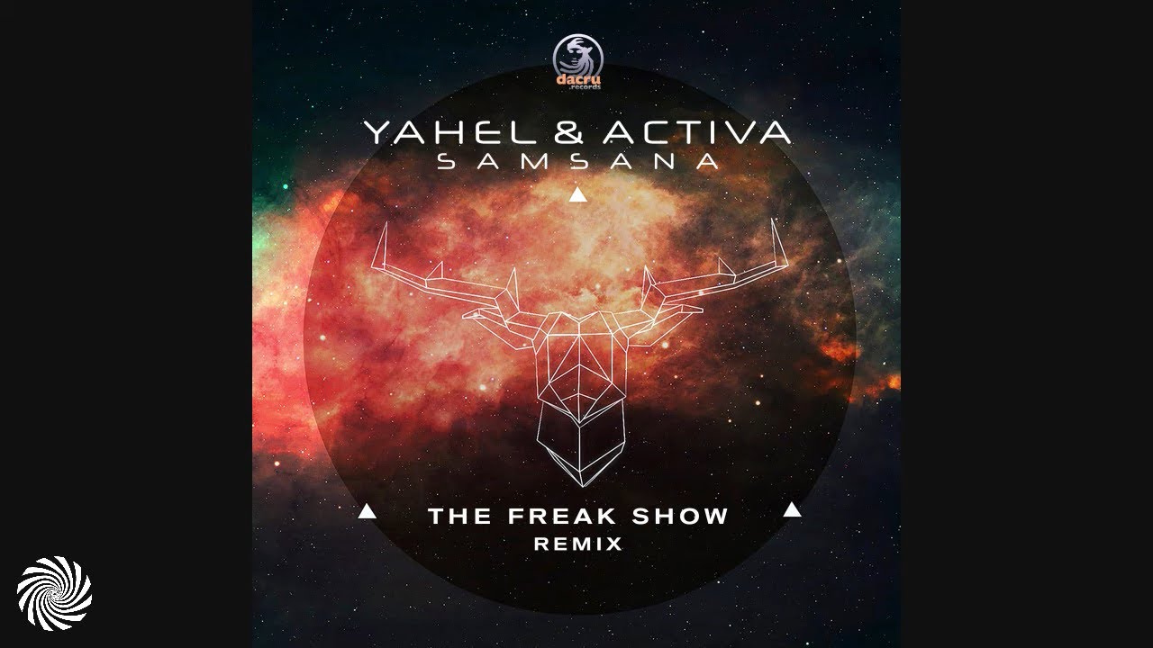 Yahel & Activa - Samsana (The Freak Show Remix)
