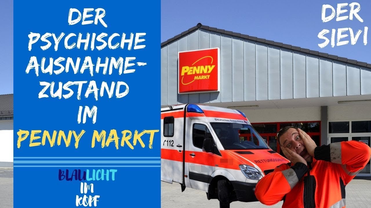 Der psychische Ausnahmezustand im Penny Markt