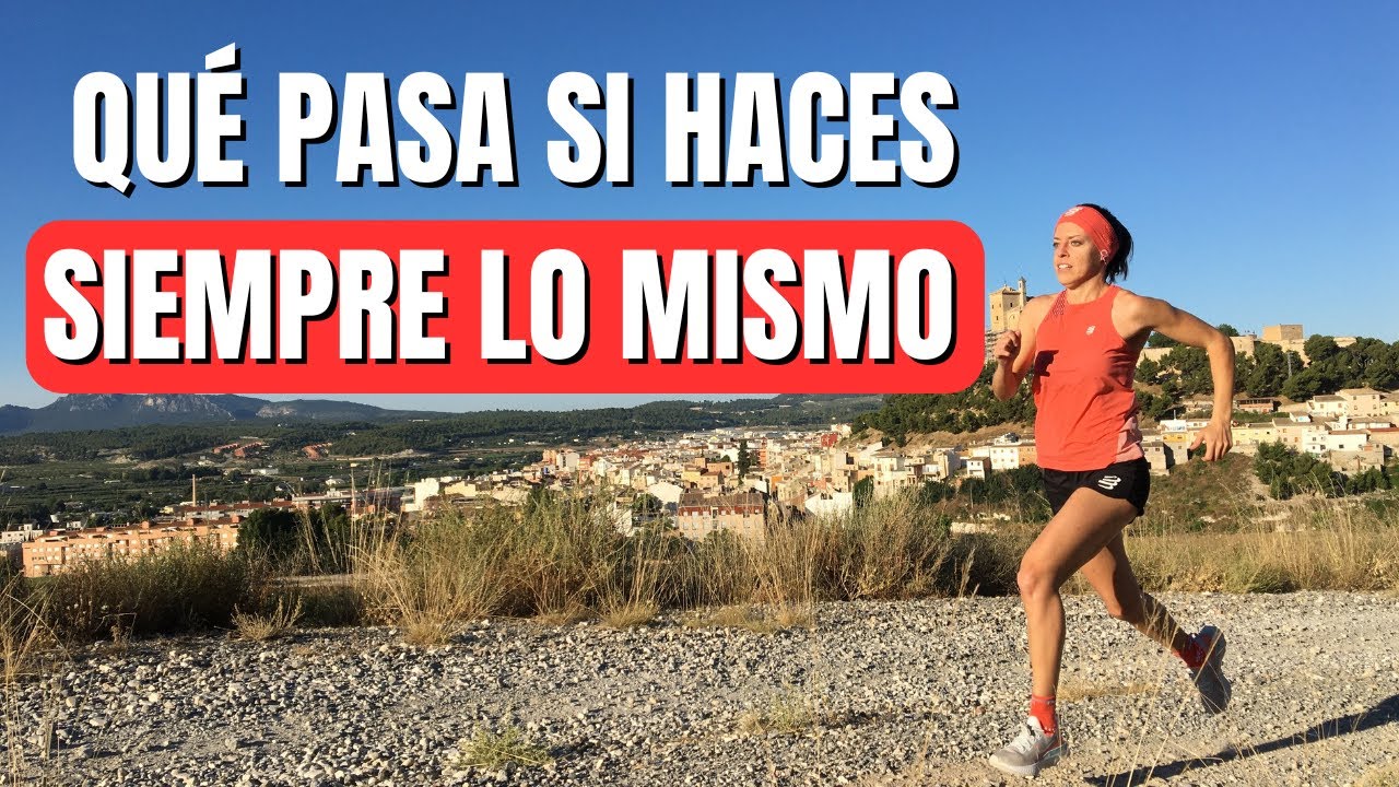 QUÉ PASA SI HACES SIEMPRE EL MISMO ENTRENAMIENTO