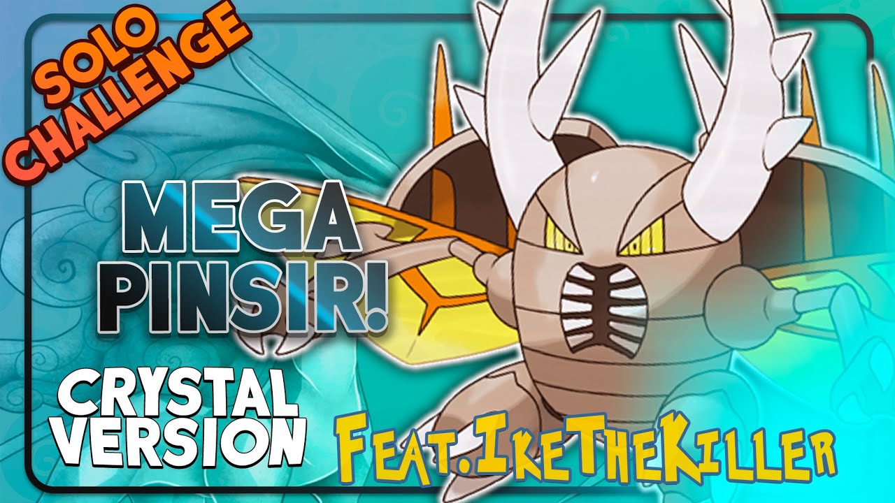 Pokemon Crystal with Mega Pinsir Only? Feat @ikethekiller5236