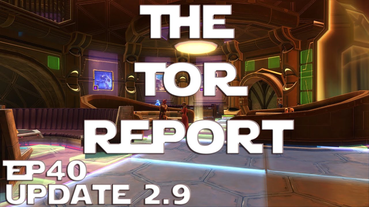 SWTOR - The TOR Report - EP40 Galactic Stronghold Launch