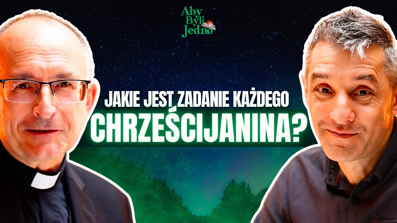 JAK POWINNO WYGLĄDAĆ ŻYCIE CHRZEŚCIJANINA? | ABY BYLI JEDNO