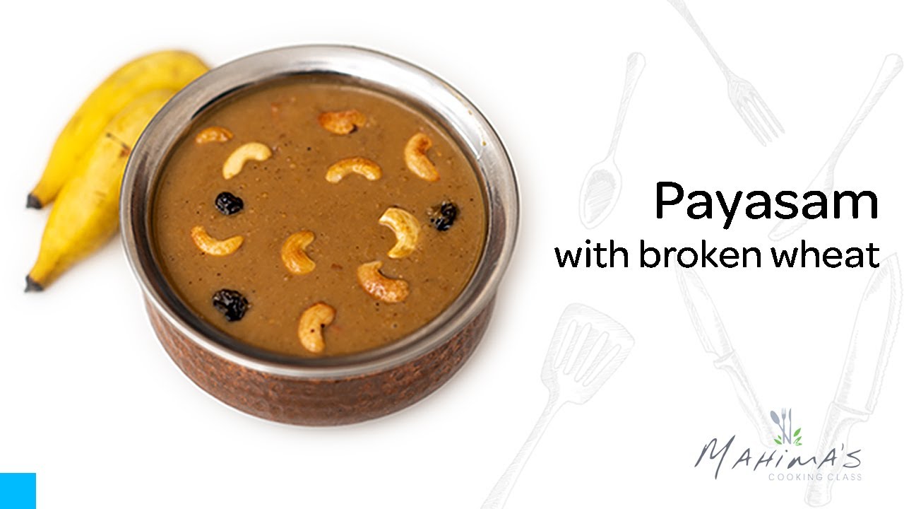 Payasam with Broken Wheat | ഗോതമ്പു നുറുക്ക് പായസം