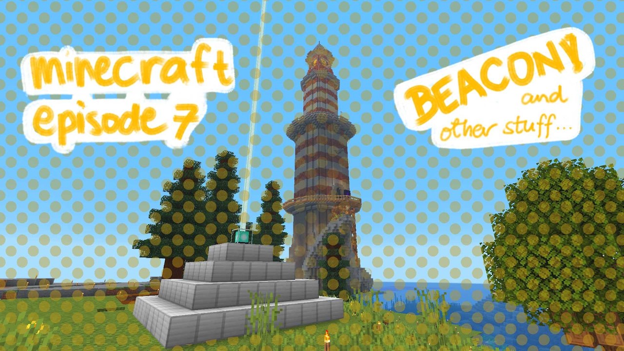 Minecraft Episode 7: BEACON!