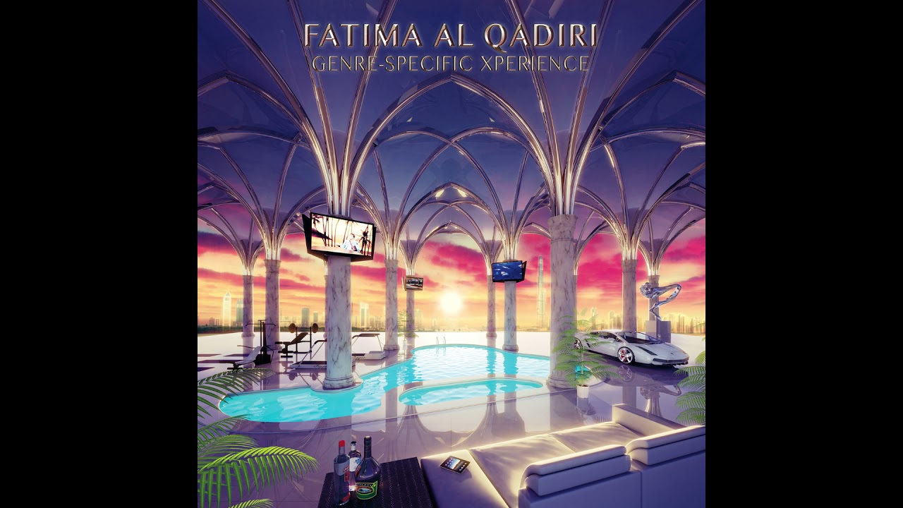 Fatima Al Qadiri - Genre Specific Xperience