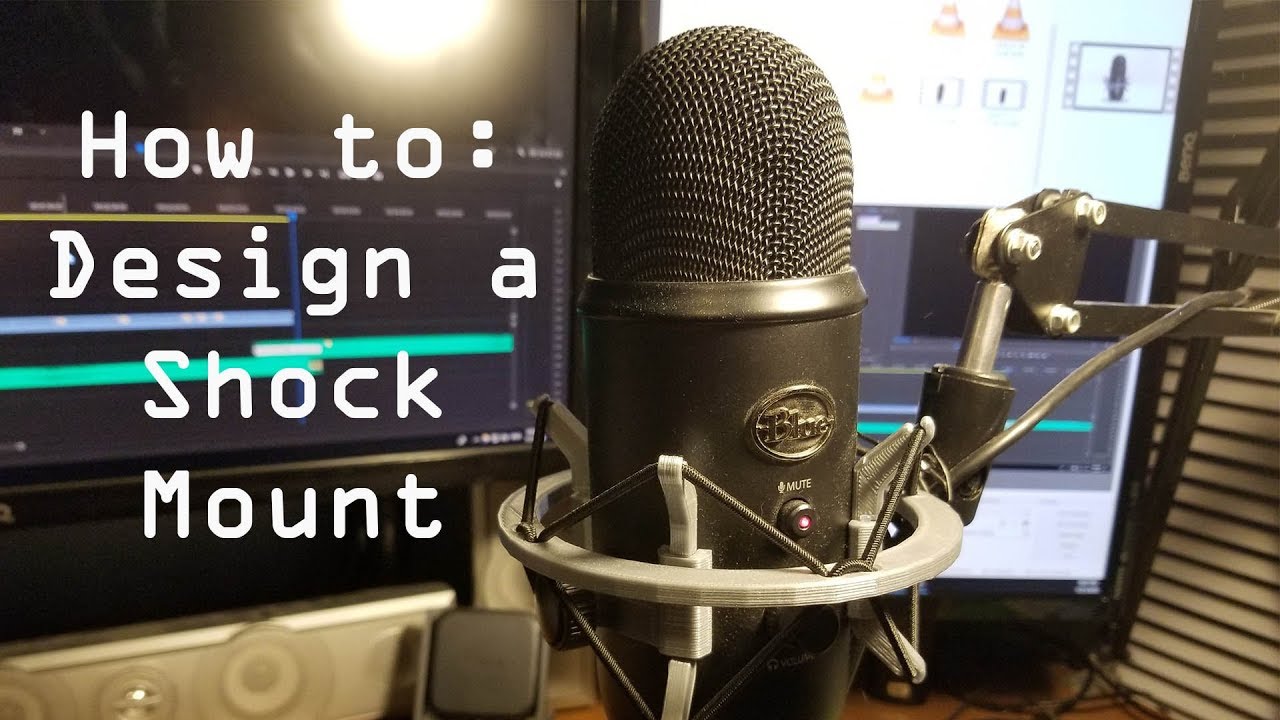 IDK How To - Design a Shock Mount for Blue Yeti